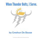 When Thunder Bolts, I Serve book cover